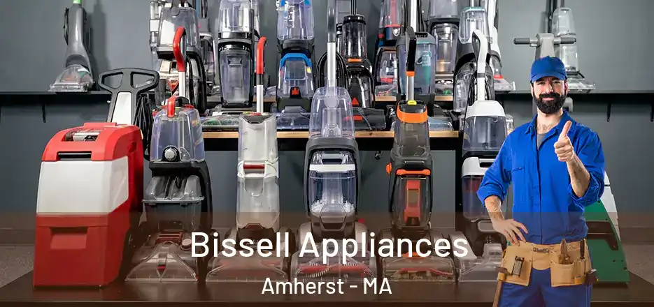 Bissell Appliances Amherst - MA