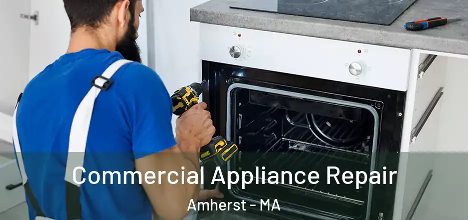  Commercial Appliance Repair Amherst - MA