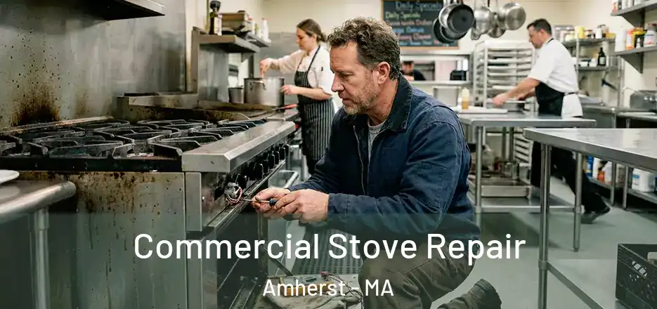 Commercial Stove Repair Amherst - MA