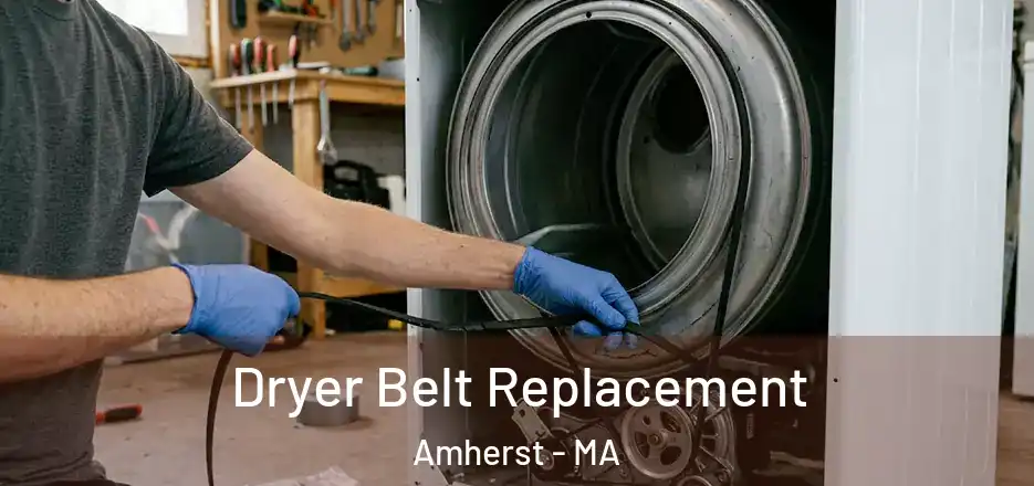 Dryer Belt Replacement Amherst - MA