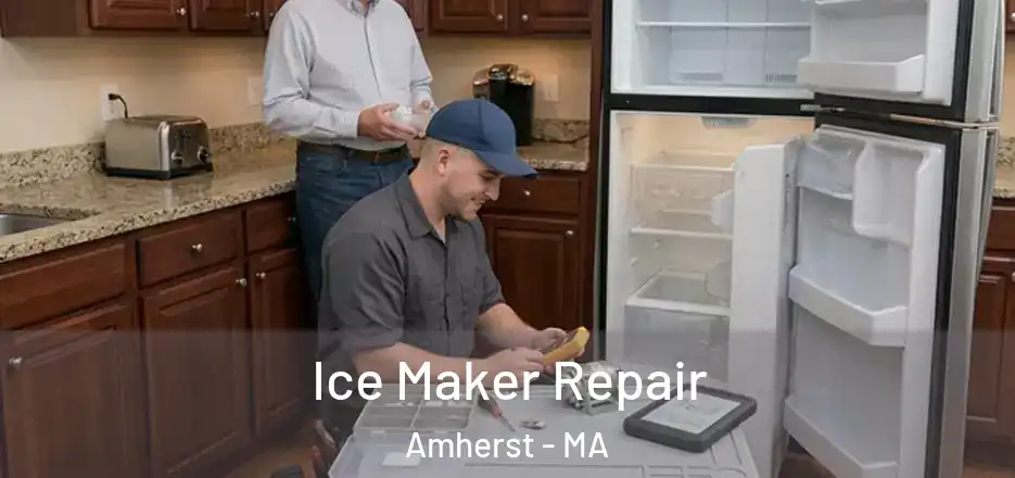 Ice Maker Repair Amherst - MA