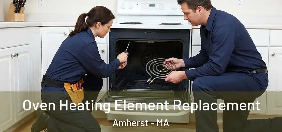 Oven Heating Element Replacement Amherst - MA