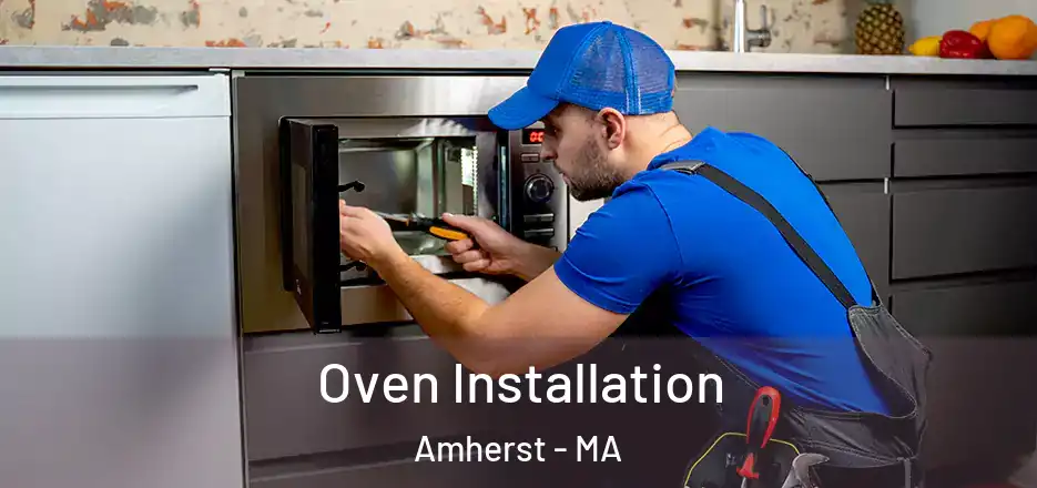  Oven Installation Amherst - MA