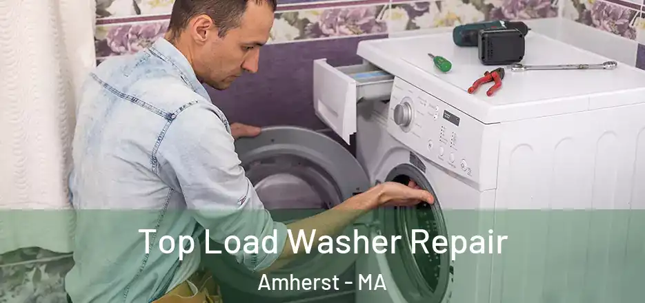  Top Load Washer Repair Amherst - MA