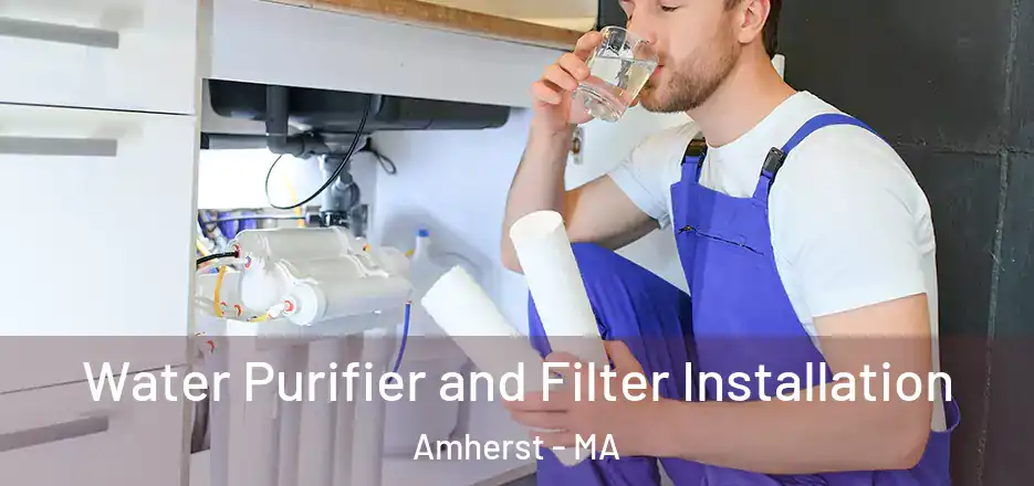 Water Purifier and Filter Installation Amherst - MA